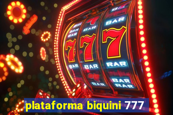 plataforma biquini 777