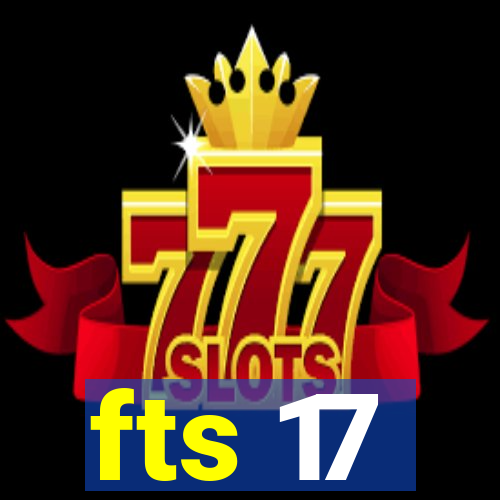 fts 17