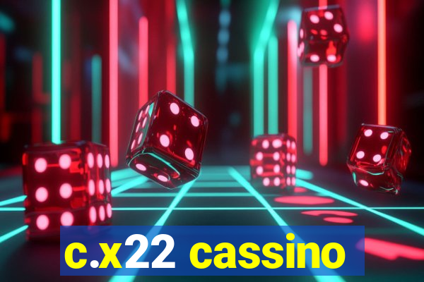 c.x22 cassino