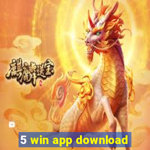 5 win app download