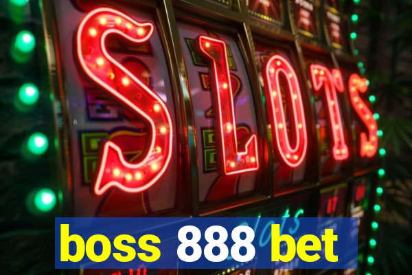 boss 888 bet