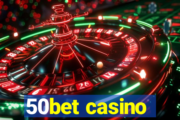 50bet casino