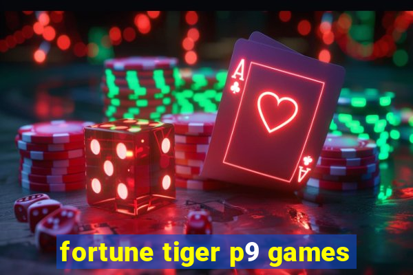 fortune tiger p9 games