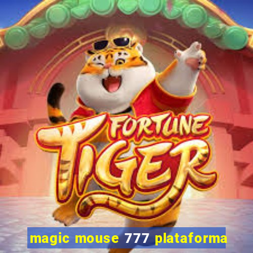 magic mouse 777 plataforma