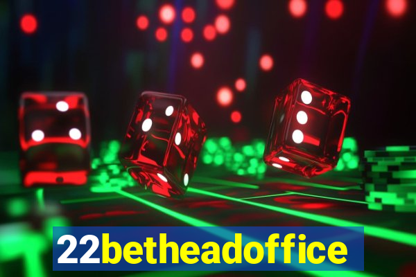 22betheadoffice