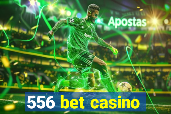 556 bet casino