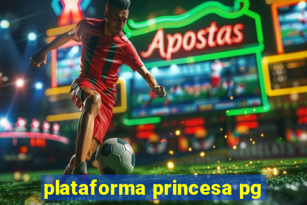 plataforma princesa pg