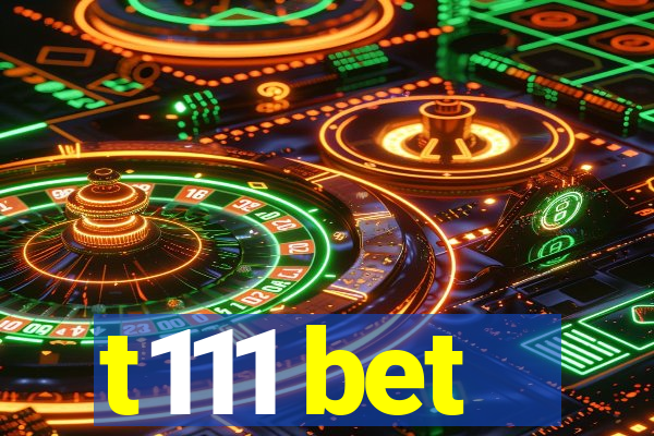 t111 bet