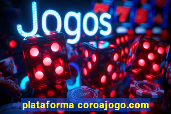 plataforma coroajogo.com