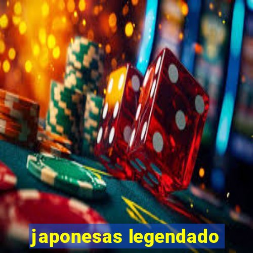 japonesas legendado