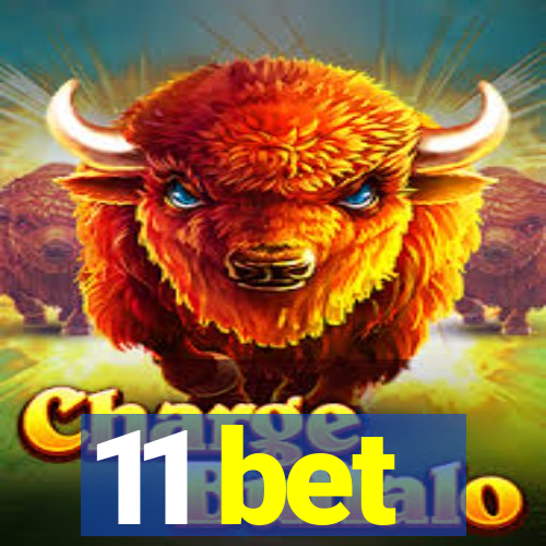 11 bet