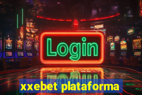 xxebet plataforma