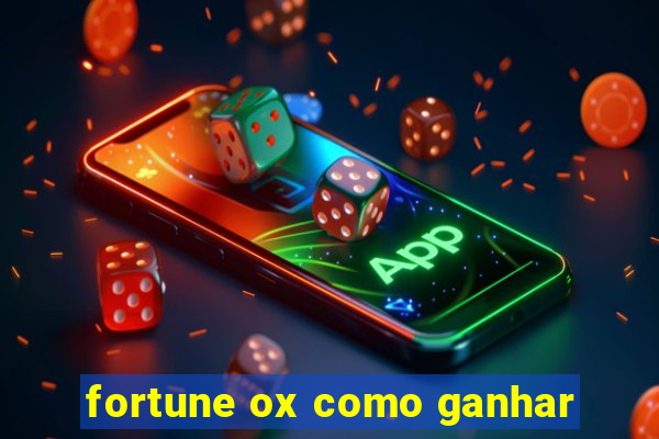 fortune ox como ganhar