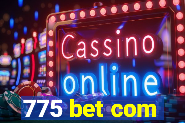 775 bet com