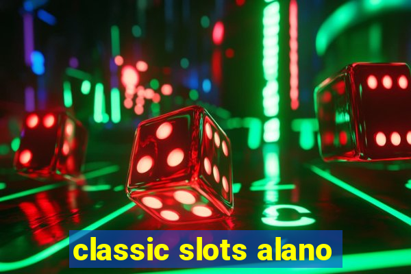 classic slots alano