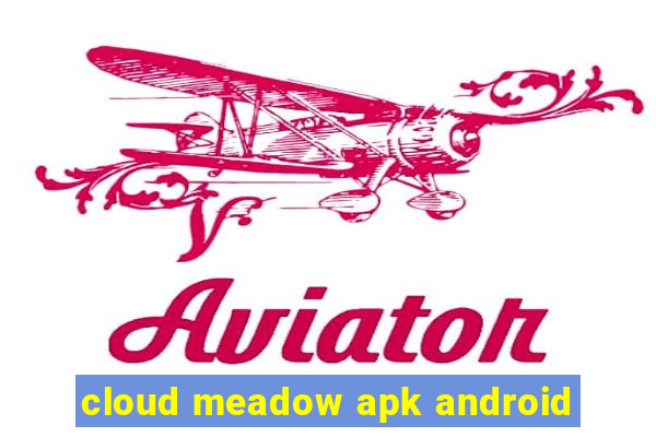 cloud meadow apk android