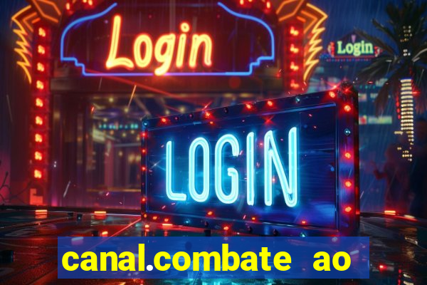 canal.combate ao vivo multicanais