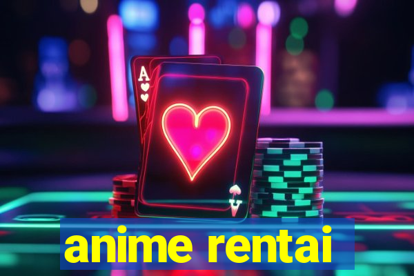 anime rentai