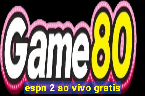 espn 2 ao vivo gratis