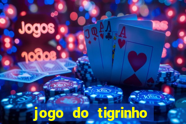 jogo do tigrinho deposito minimo 1 real