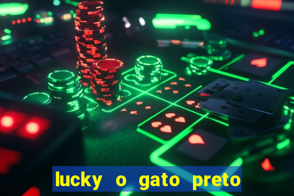 lucky o gato preto filme completo dublado download