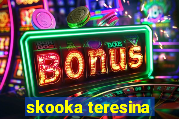 skooka teresina