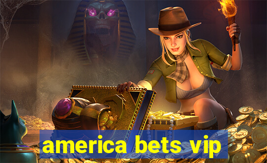 america bets vip