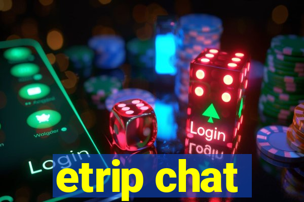 etrip chat