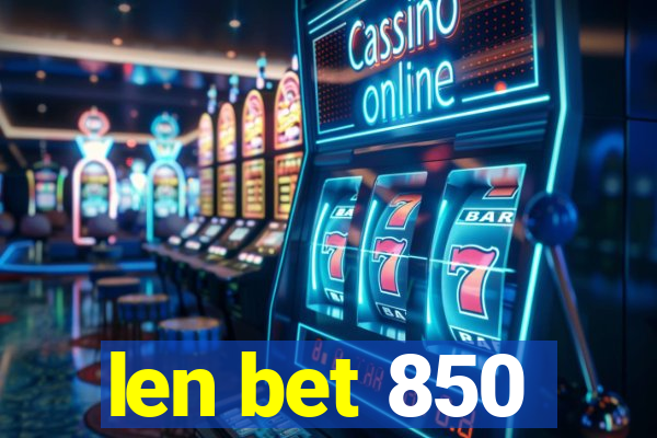 len bet 850