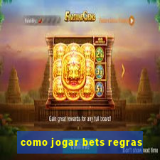 como jogar bets regras