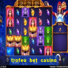 trofeu bet casino category all