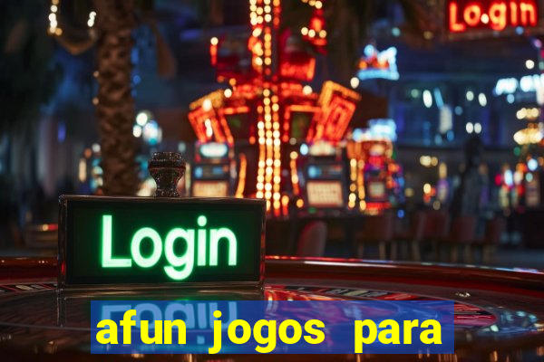 afun jogos para ganhar dinheiro