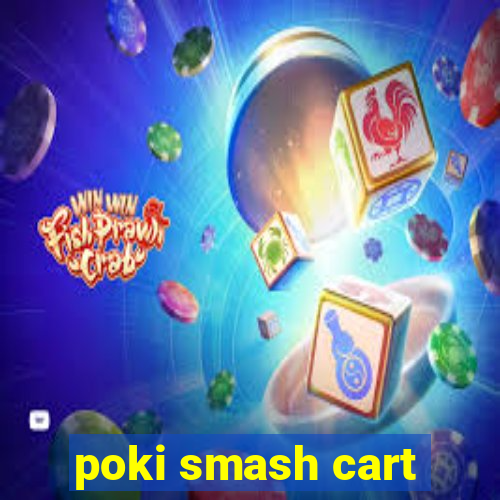 poki smash cart