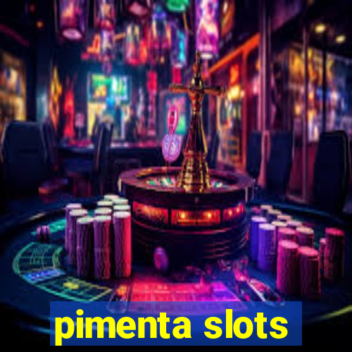 pimenta slots