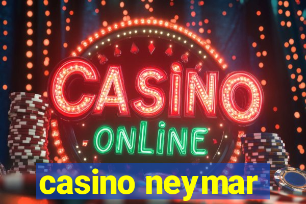 casino neymar