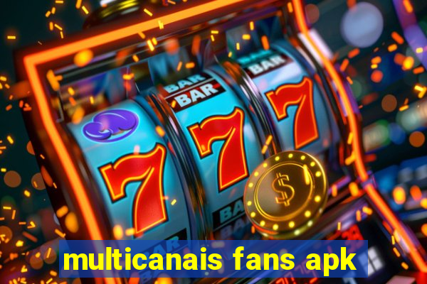 multicanais fans apk