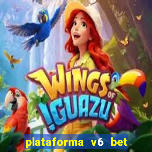 plataforma v6 bet paga mesmo