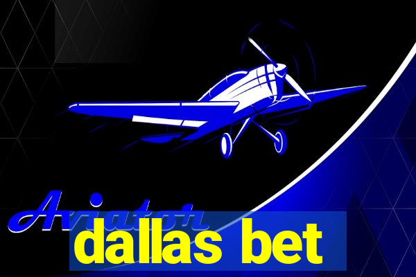 dallas bet