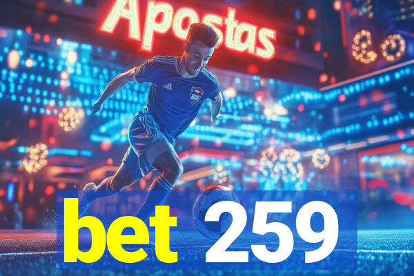 bet 259