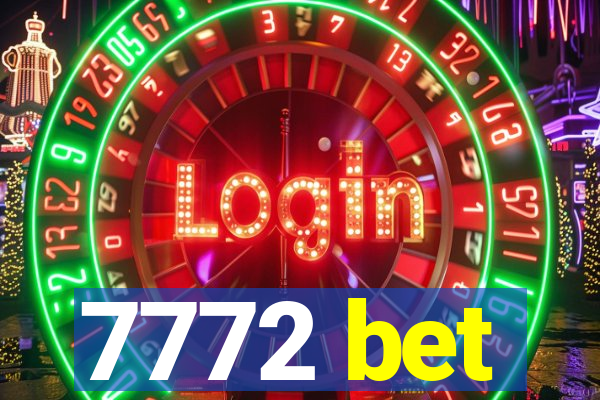 7772 bet