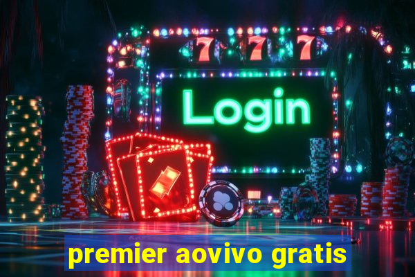 premier aovivo gratis