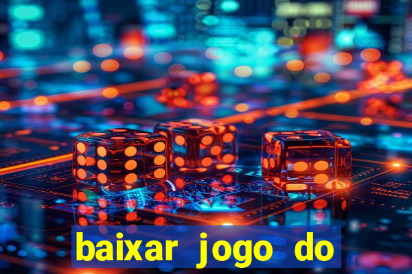 baixar jogo do tigrinho plataforma nova