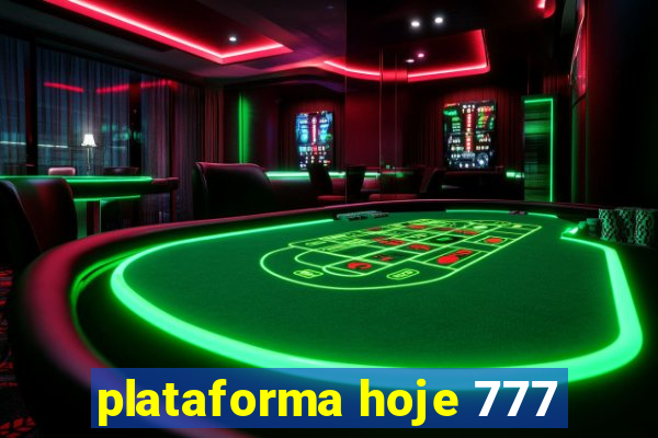 plataforma hoje 777