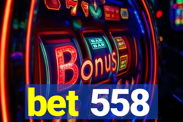 bet 558