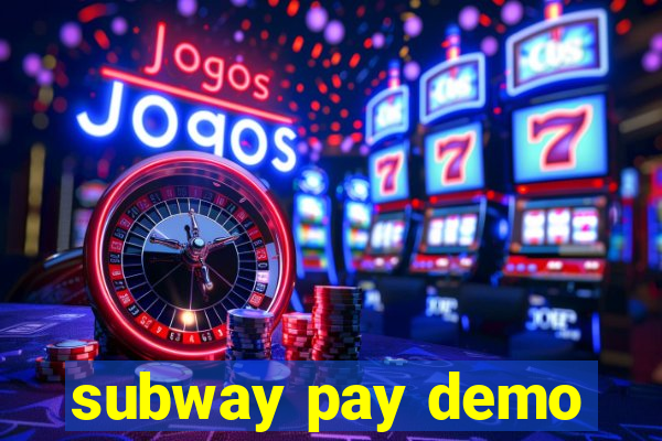 subway pay demo