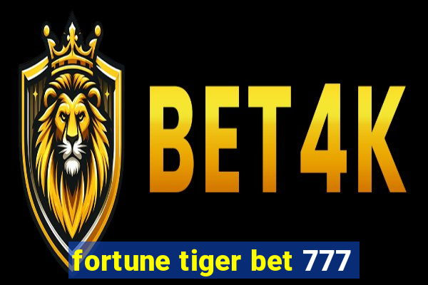 fortune tiger bet 777