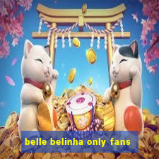 belle belinha only fans