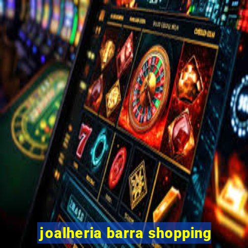 joalheria barra shopping