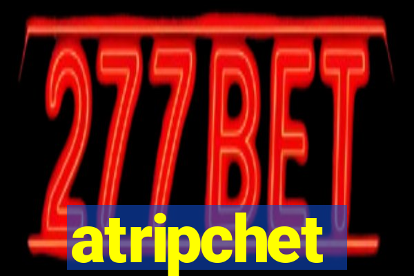 atripchet