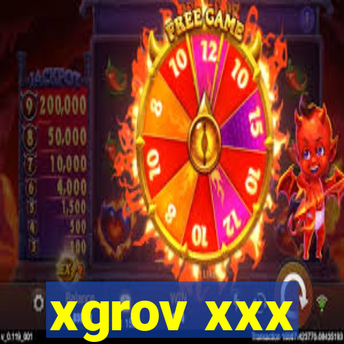 xgrov xxx